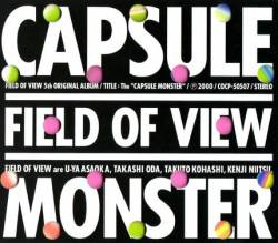 Field Of View : Capsule Monster